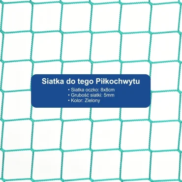 Piłkochwyt 4m wysokości   Siatka oczko 8x8cm   Grubość siatki 5mm