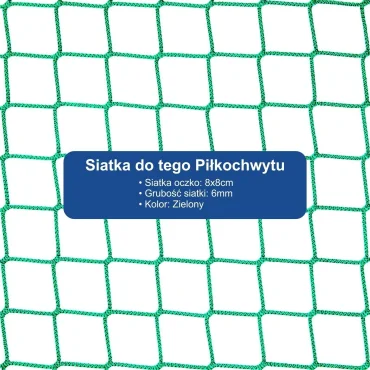 Piłkochwyt 4m wysokości   Siatka oczko 8x8cm   Grubość siatki 6mm