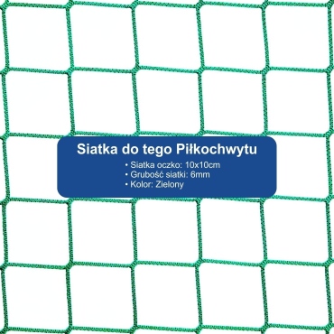 Piłkochwyt 5m wysokości   Siatka oczko 10x10cm   Grubość siatki 6mm