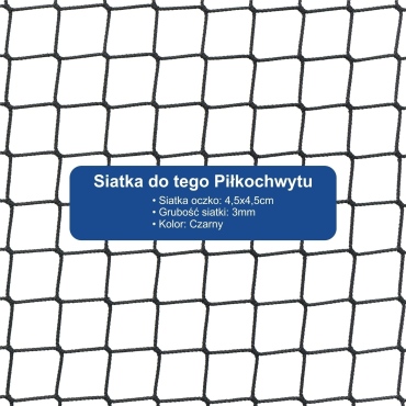 Piłkochwyt 6m wysokości   Siatka oczko 4,5x4,5cm   Grubość siatki 3mm