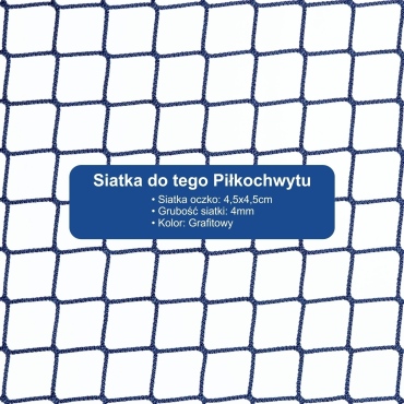 Piłkochwyt 6m wysokości   Siatka oczko 4,5x4,5cm   Grubość siatki 4mm