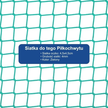 Piłkochwyt 6m wysokości   Siatka oczko 4,5x4,5cm   Grubość siatki 4mm