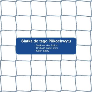 Piłkochwyt 5m wysokości   Siatka oczko 8x8cm   Grubość siatki 5mm