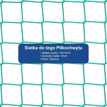 Piłkochwyt 6m wysokości   Siatka oczko 10x10cm   Grubość siatki 5mm